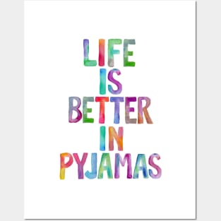 Life is Better in Pyjamas Posters and Art